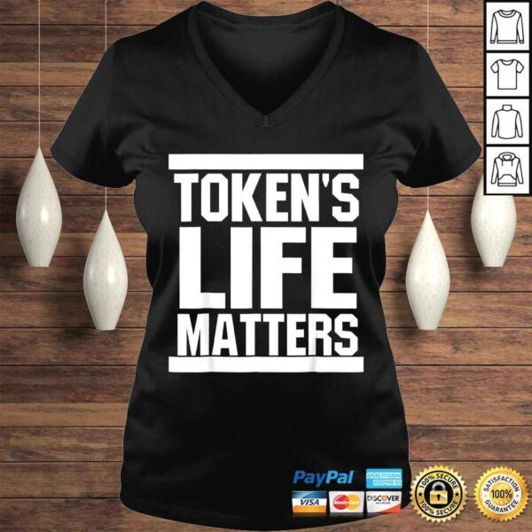 Token's Life Matters TShirt - Image 2