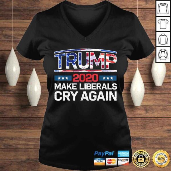 Trump 2020 Make Liberals Cry Again Shirt Men Women Kids TShirt - Image 2