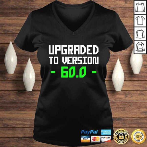 Upgraded To 60.0 Years Old 60th Yrs Birthday Funny TShirt - Image 2