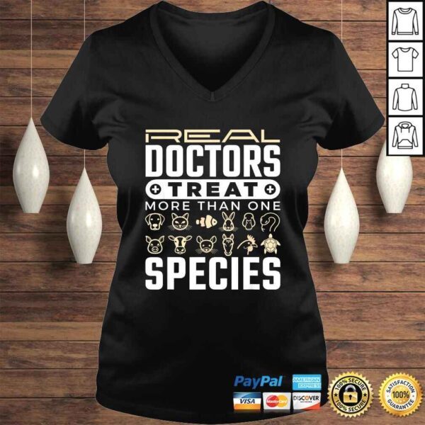 Veterinarian Gift Real Doctors Treat More Than One Species Gift Top - Image 2