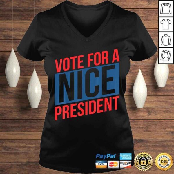 Vote For A Nice PresidenTShirt - Image 2