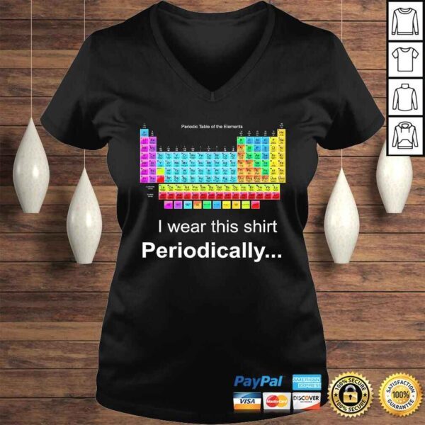 Wear this Periodically Periodic Table of Elements TShirt - Image 2