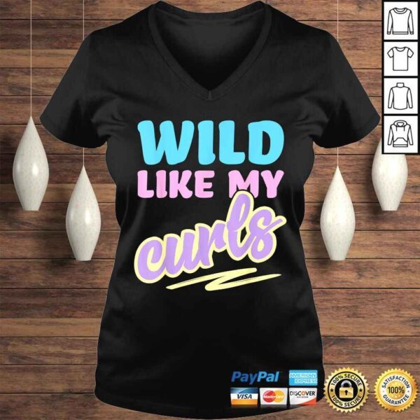 Wild Like My Curls Cute Curly Haired For Women & Girls Shirt - Image 2