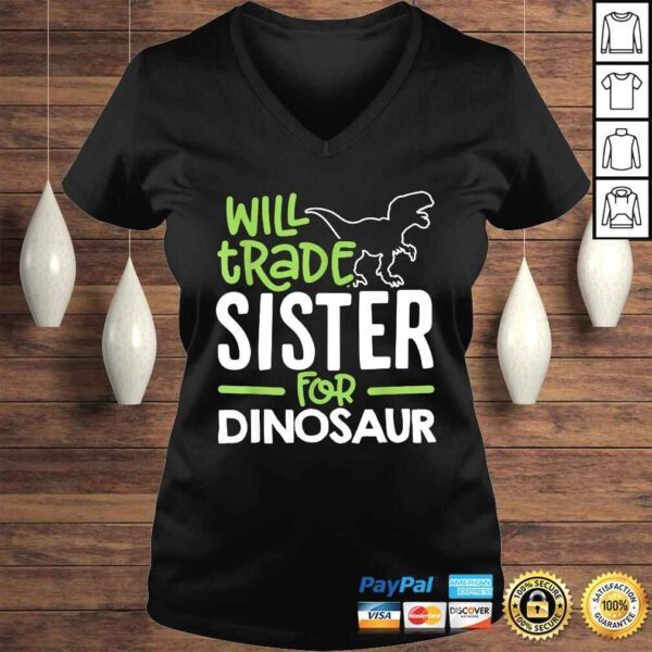 Will Trade Sister For Dinosaur Matching Family TShirt - Image 2