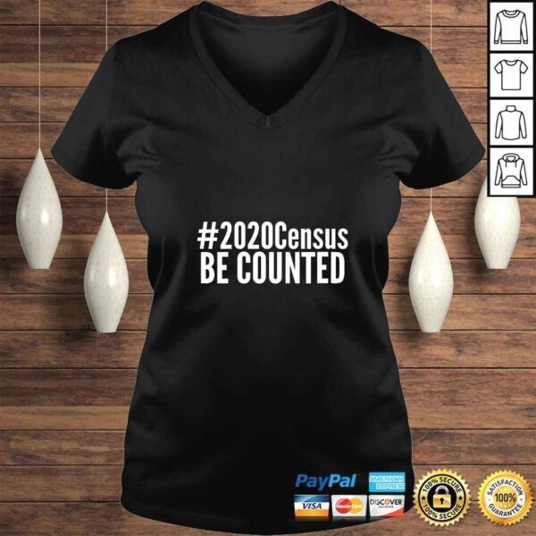 Womens #2020Census 2020 Census Be Counted VNeck V-Neck T-Shirt - Image 2