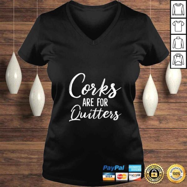 Womens Corks Are For Quitters Funny Wine Drinking Sarcasm Gift Top - Image 2