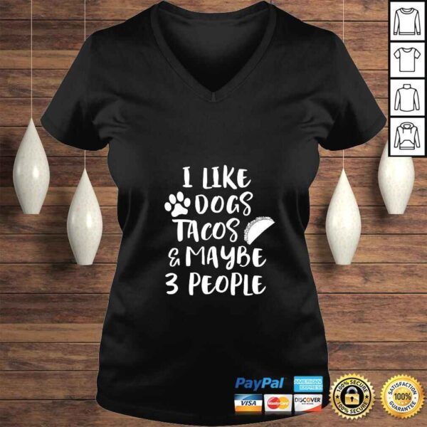 Womens I LIKE DOGS TACOS MAYBE 3 PEOPLE Funny Sarcasm Women Mom TShirt Gift - Image 2