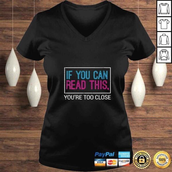 Womens If You Can Read This You're Too Close Black Fun-ny TShirt - Image 2