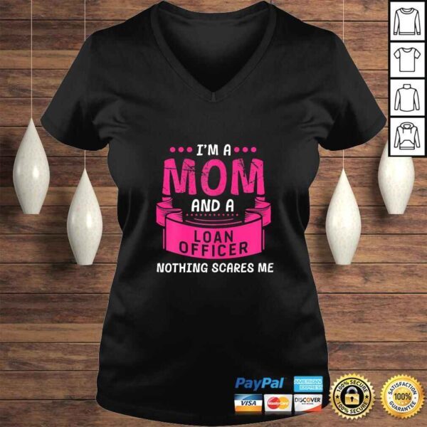 Womens I'm A Mom And Loan Officer Nothing Scares Me Bank Gift Funny Shirt - Image 2