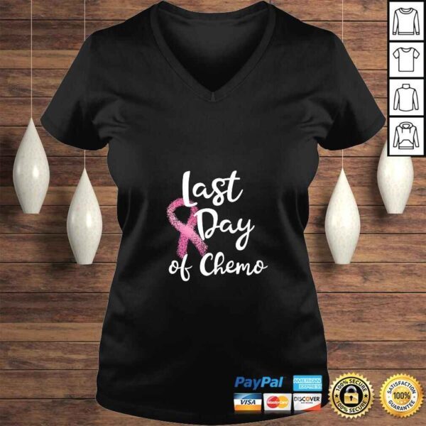 Womens Last Day Of Chemo Gift For Pink Breast Cancer Survivor Gift TShirt - Image 2