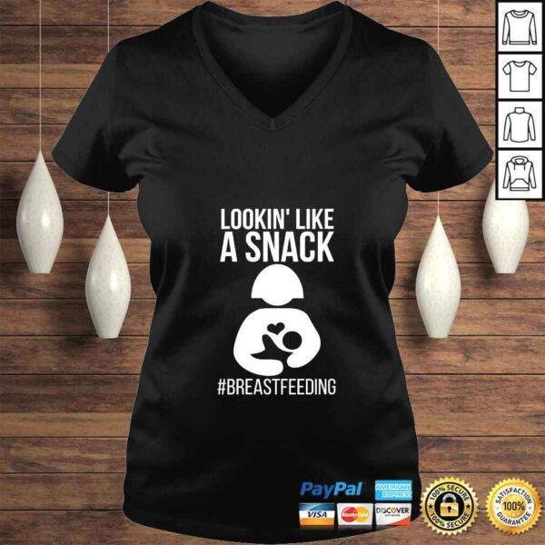 Womens Lookin' Like A Snack Breastfeeding Awareness Shirt - Image 2