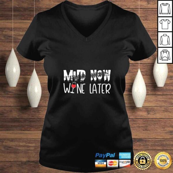 Womens Muddin' Sayings For Women Mud Now Wine Later Gift TShirt - Image 2