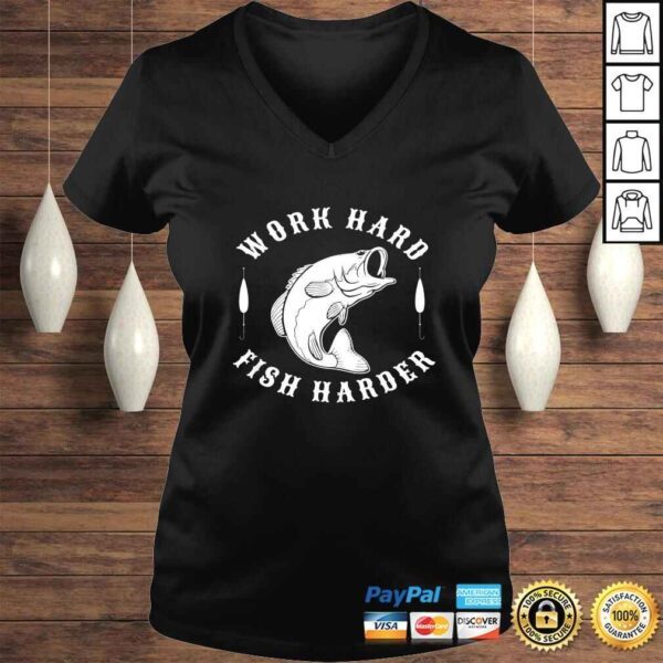 Work Hard Fish Harder Shirt Fishing Funny Gift - Image 2