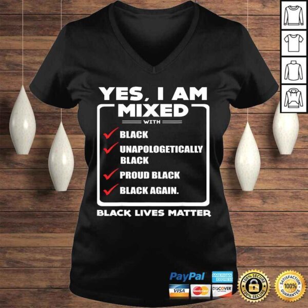 Yes, I Am Mixed Shirt, I'm mixed with Black Tee Shirt - Image 2