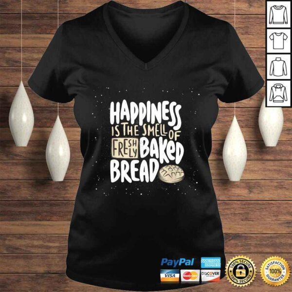 happiness is the smell of freshly baked bread Funny Baking TShirt - Image 2