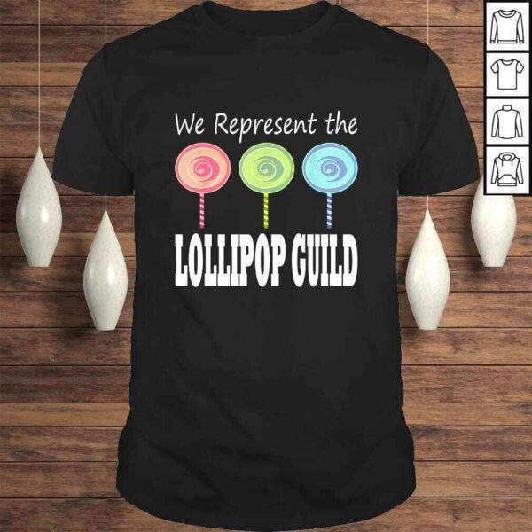 We Represent The Lollipop Guild Wizard Of Oz TShirt