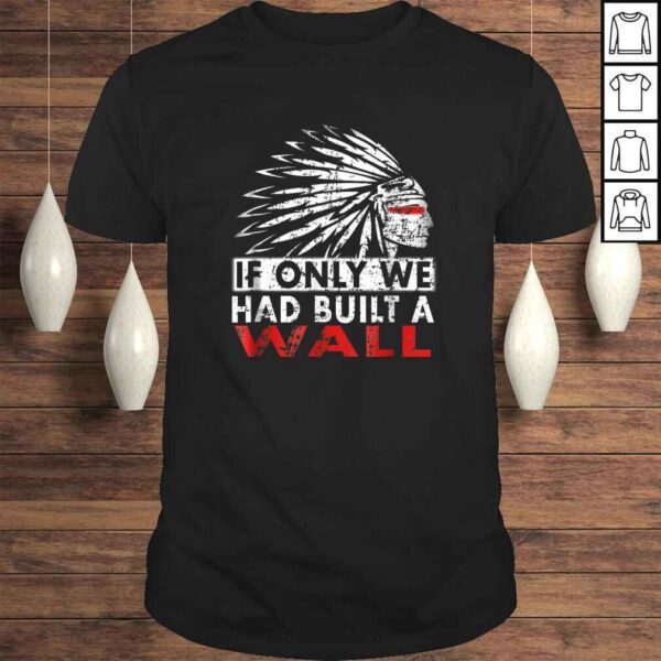 We should have built a wall shirt Native American V-Neck T-Shirt