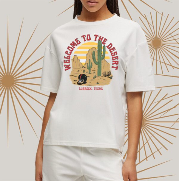 Welcome to the desert t-shirtt