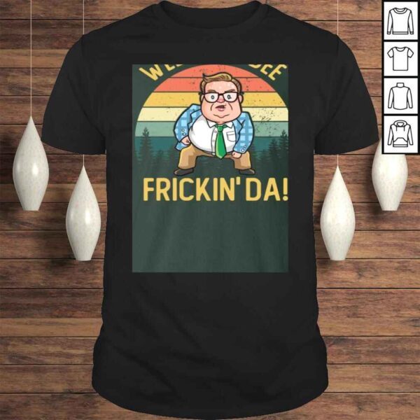 Well La-Dee Frickin' Da Matt Vintage Retro Foley Tee Shirt