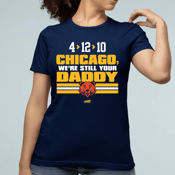 We’re Still Your Daddy Shirt