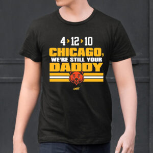 We’re Still Your Daddy Shirts