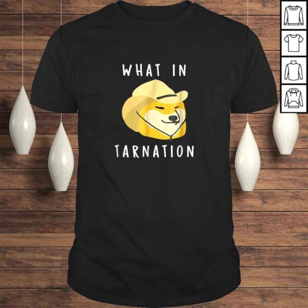 What In Tarnation TShirt