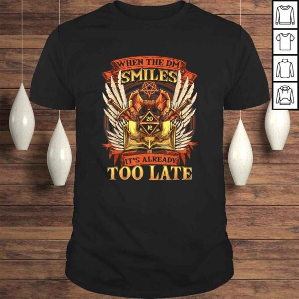 When the DM Smiles, It's Already Too Late Shirt