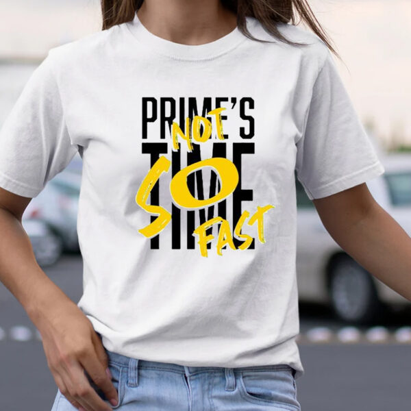 Wins Over Clicks Prime’s Time Not So Fast TShirt