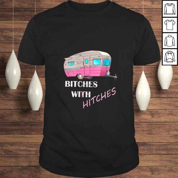 Womens Funny Glamping Tee Bitches with Hitches Girls Glamper TShirt