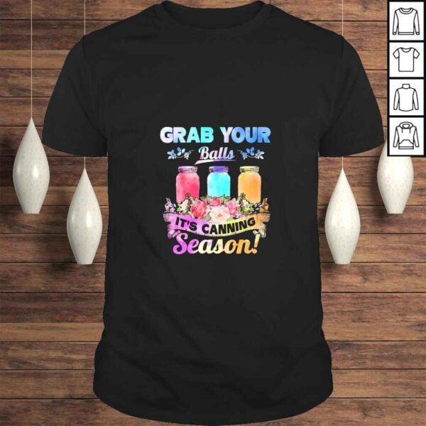 Womens Grab Your Balls It's Canning Season Funny Canning Tee Shirt