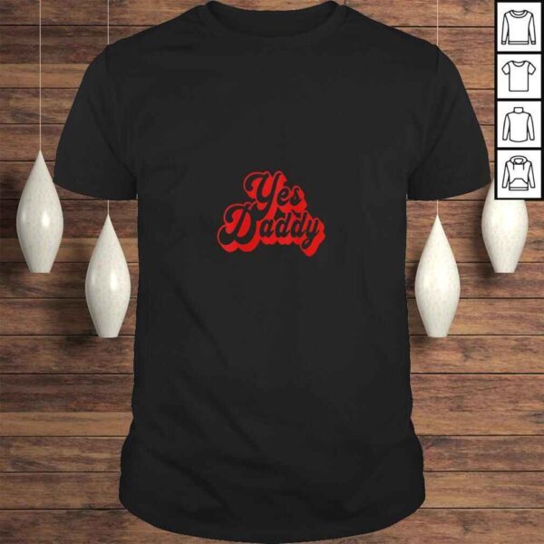 Womens Yes Daddy Sexy Dirty Slut Girl TShirt