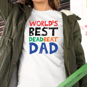 World’s Best Dead Beat Dad Shirt