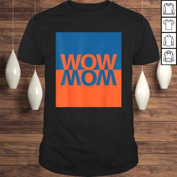 Wow Mom TShirt