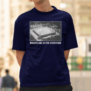 Wrestling is For Everyone T-Shirtt