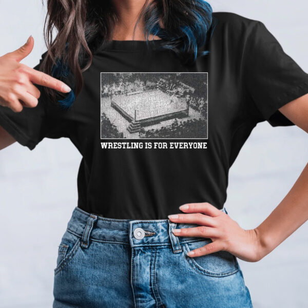 Wrestling is For Everyone TShirt