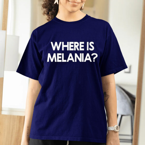 Yourbluechannel Where Is Melania T-Shirts