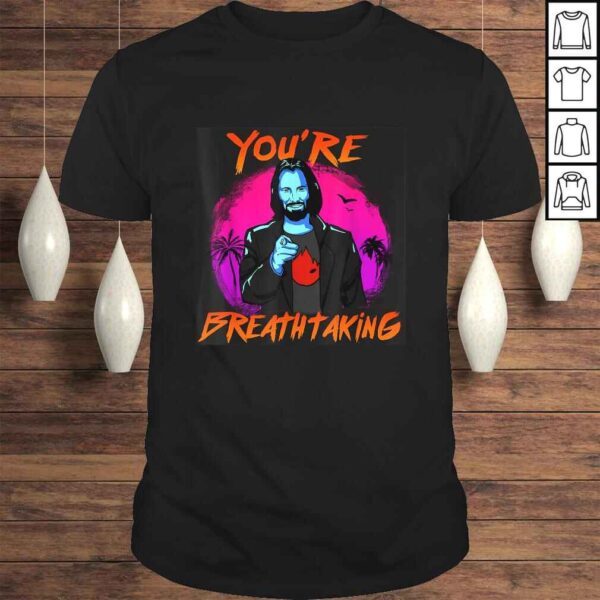 You're Breathtaking Tee T-Shirt