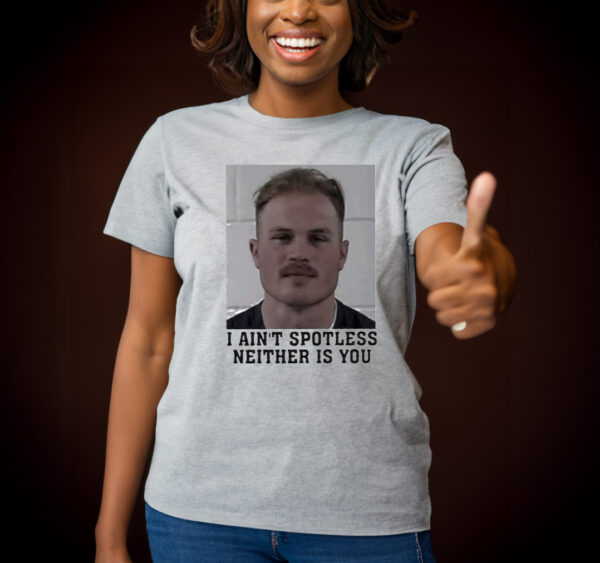 Zach Bryan Mugshot I Ain’t Spotless Neither Is You Shirt