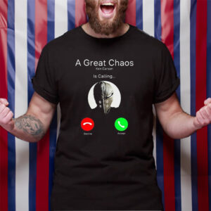 A Great Chaos Ken Is Calling TShirt