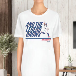 ADOLIS GARCIA AND THE LEGEND GROWS TShirt