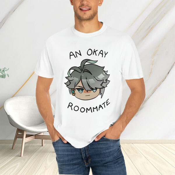 An Okay Roommate T-Shirtt