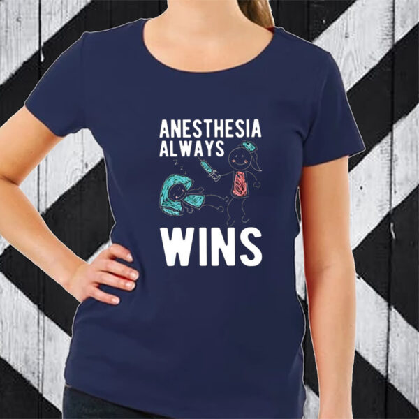 Anesthesia Al Ways Win T-Shirt