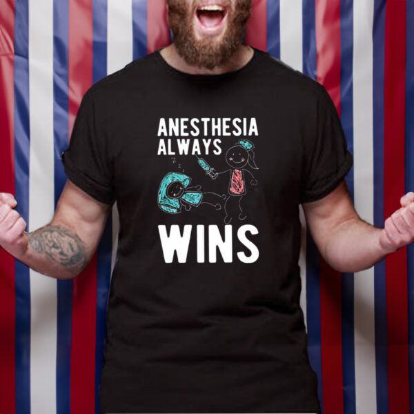 Anesthesia Al Ways Win TShirt