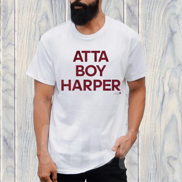 Atta Boy Harper He Wasn't Supposed to Hear It T-Shirt