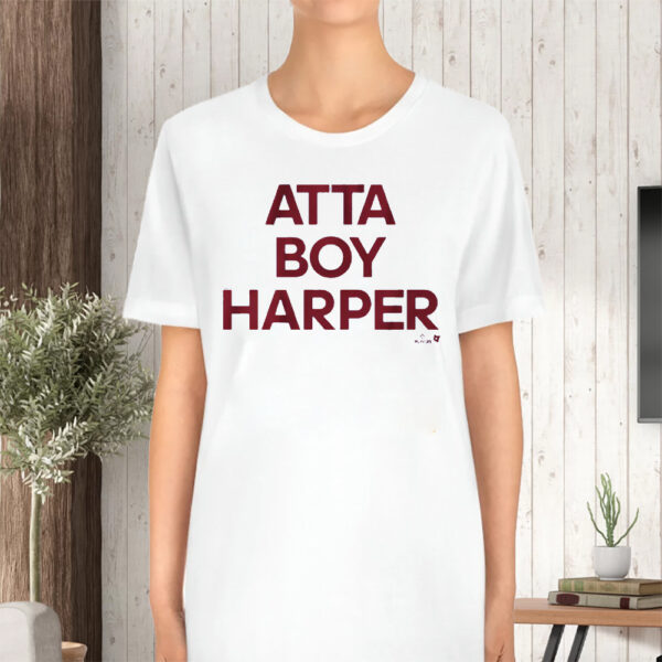 Atta Boy Harper He Wasn't Supposed to Hear It TShirt