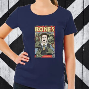 Bones Our Patience Is Waning Is This Entertaining Limited T-Shirt