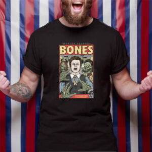 Bones Our Patience Is Waning Is This Entertaining Limited TShirt