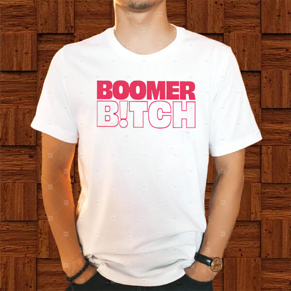 Boomer Bitch Shirts