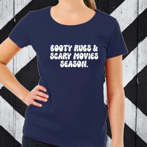 Booty Rubs & Scary Movies Season TShirt