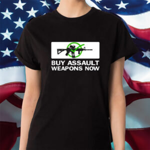 Buy Assault Weapons Now Version 1 Shirt